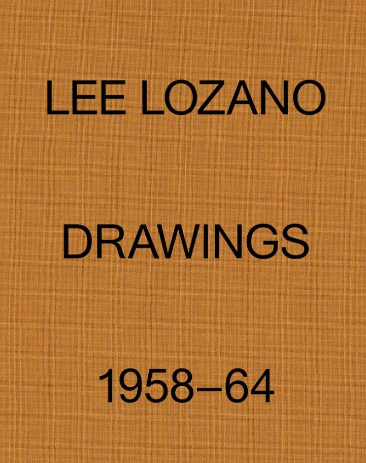 Lee Lozano: Drawings 1958