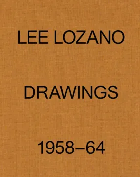 Lee Lozano: Drawings 1958